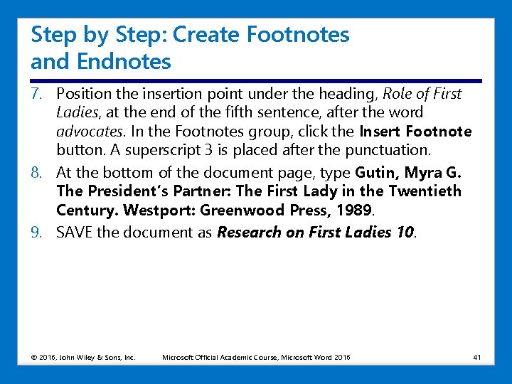 Step by Step: Create Footnotes and Endnotes 7. Position the insertion point under the