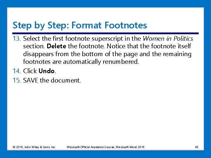 Step by Step: Format Footnotes 13. Select the first footnote superscript in the Women