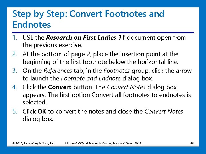 Step by Step: Convert Footnotes and Endnotes 1. USE the Research on First Ladies