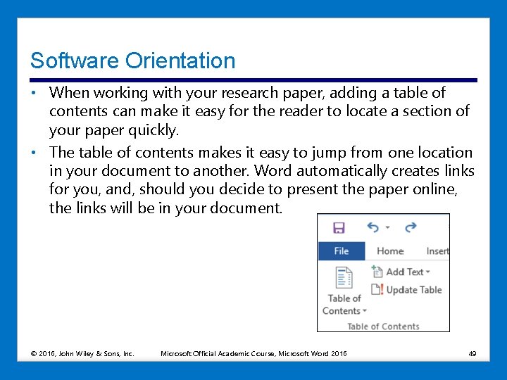 Software Orientation • When working with your research paper, adding a table of contents