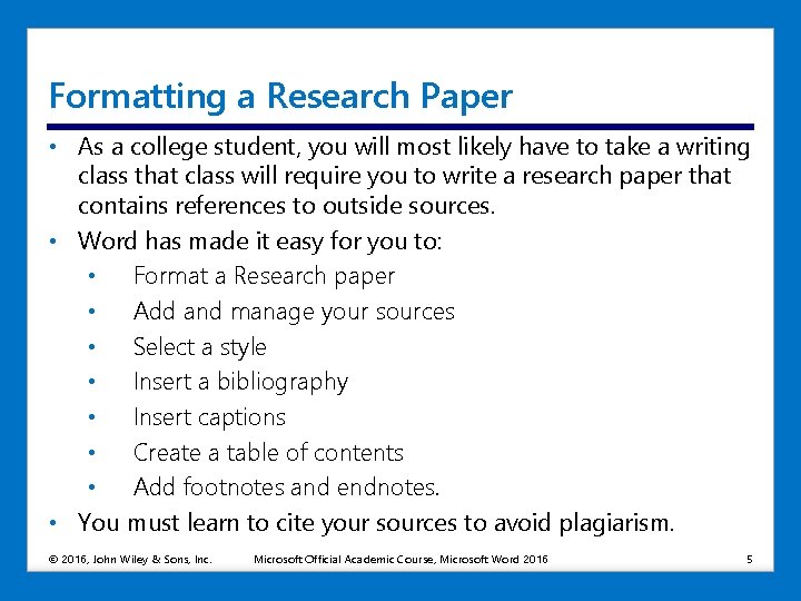 Formatting a Research Paper • As a college student, you will most likely have