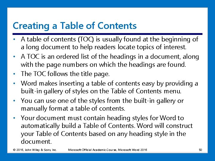 Creating a Table of Contents • A table of contents (TOC) is usually found