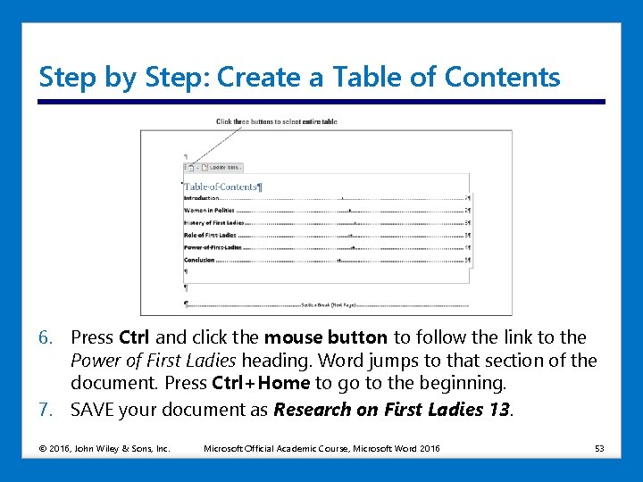 Step by Step: Create a Table of Contents 6. Press Ctrl and click the