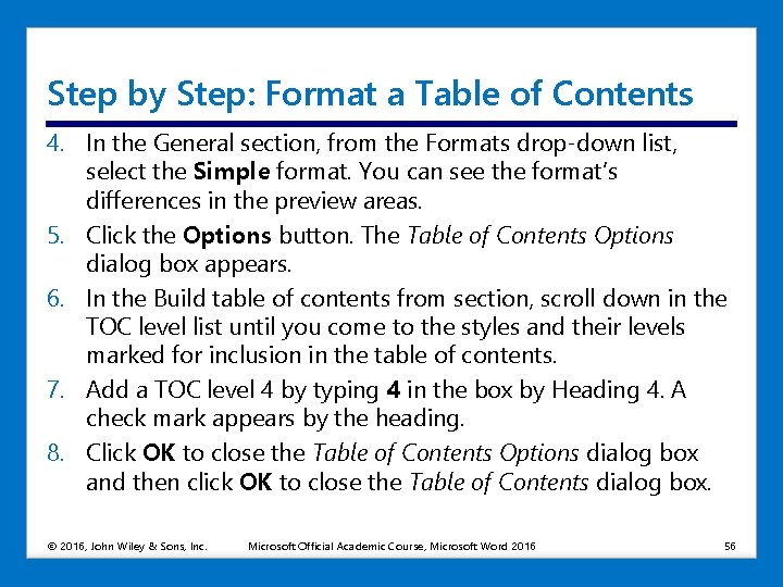 Step by Step: Format a Table of Contents 4. In the General section, from