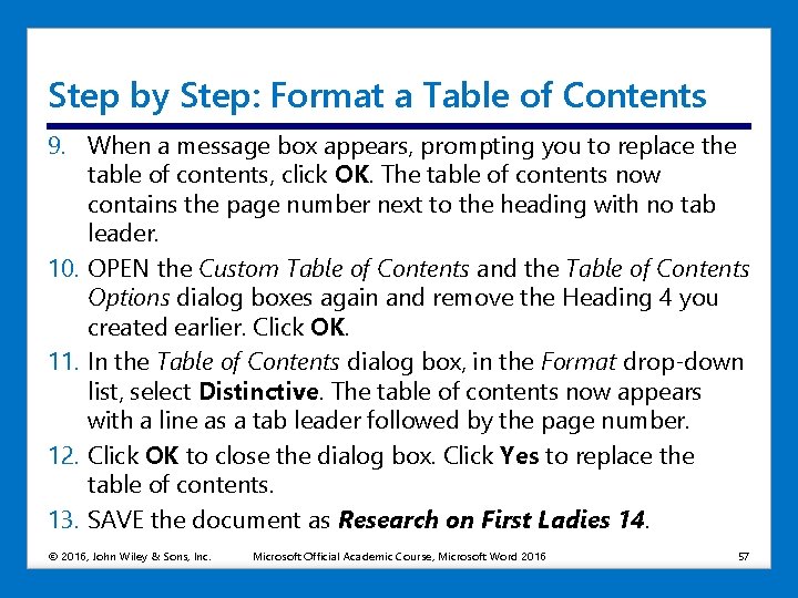 Step by Step: Format a Table of Contents 9. When a message box appears,