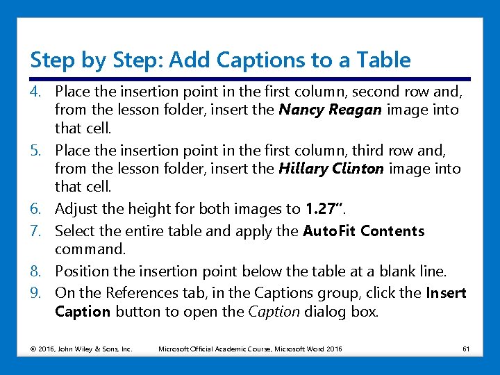 Step by Step: Add Captions to a Table 4. Place the insertion point in