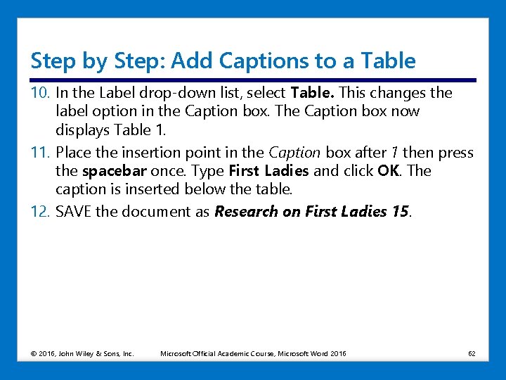 Step by Step: Add Captions to a Table 10. In the Label drop-down list,