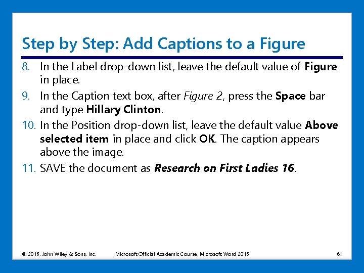 Step by Step: Add Captions to a Figure 8. In the Label drop-down list,