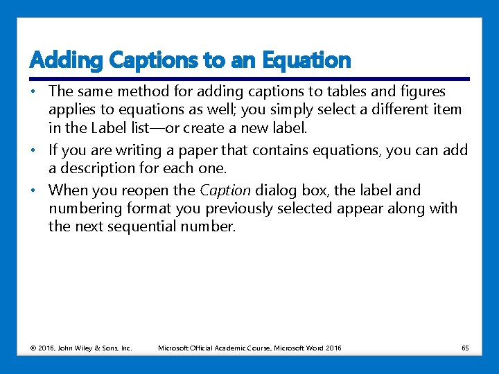 Adding Captions to an Equation • The same method for adding captions to tables