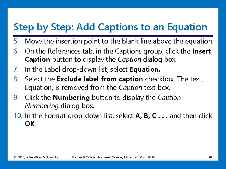 Step by Step: Add Captions to an Equation 5. Move the insertion point to