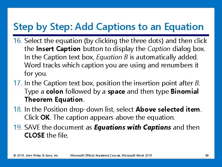 Step by Step: Add Captions to an Equation 16. Select the equation (by clicking