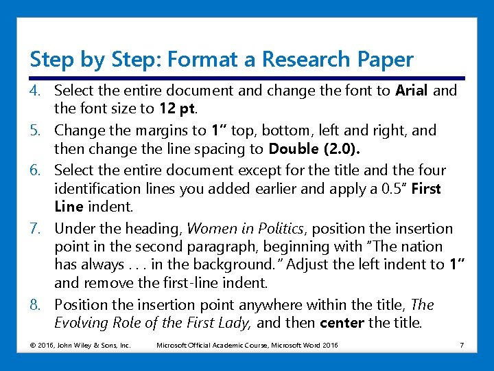 Step by Step: Format a Research Paper 4. Select the entire document and change