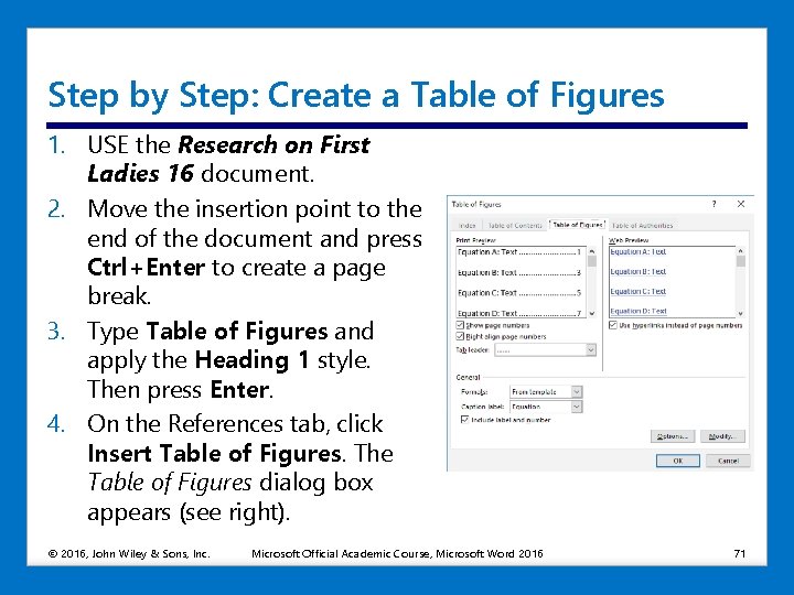 Step by Step: Create a Table of Figures 1. USE the Research on First