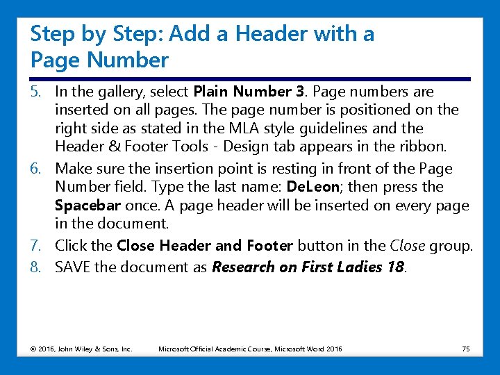 Step by Step: Add a Header with a Page Number 5. In the gallery,