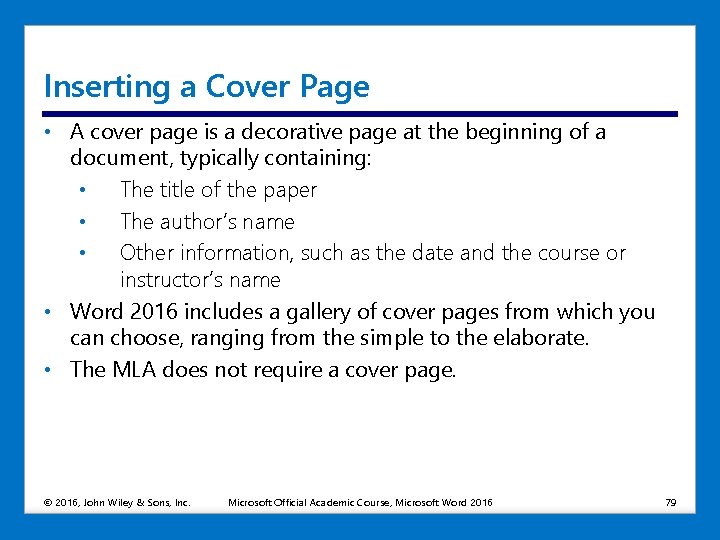 Inserting a Cover Page • A cover page is a decorative page at the