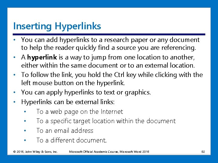 Inserting Hyperlinks • You can add hyperlinks to a research paper or any document