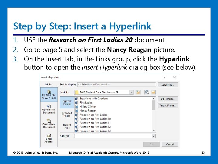 Step by Step: Insert a Hyperlink 1. USE the Research on First Ladies 20