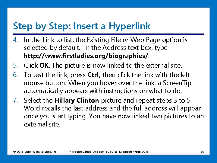 Step by Step: Insert a Hyperlink 4. In the Link to list, the Existing