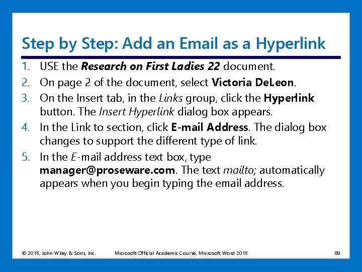 Step by Step: Add an Email as a Hyperlink 1. USE the Research on