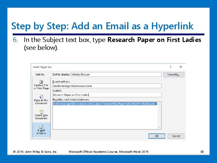 Step by Step: Add an Email as a Hyperlink 6. In the Subject text