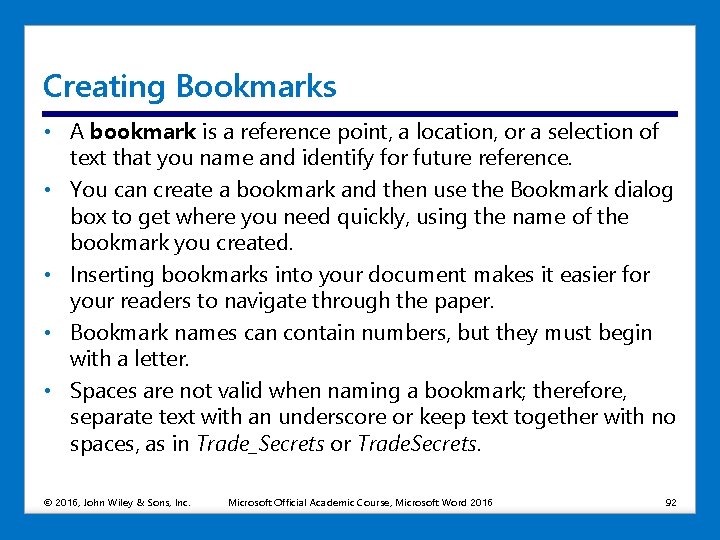 Creating Bookmarks • A bookmark is a reference point, a location, or a selection