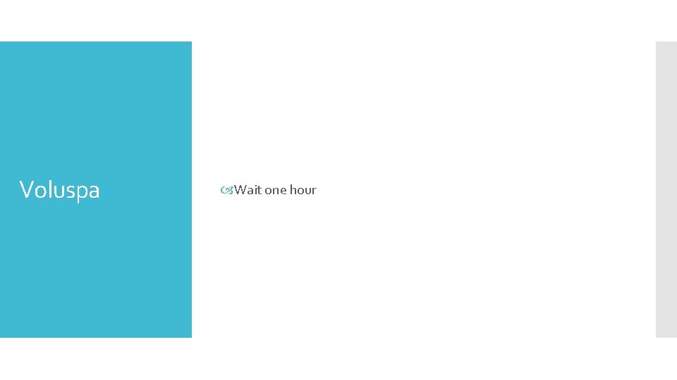 Voluspa Wait one hour Voluspa Wait one hour