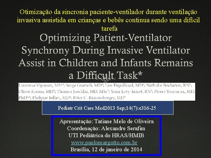 Otimização da sincronia paciente-ventilador durante ventilação invasiva assistida em crianças e bebês continua sendo