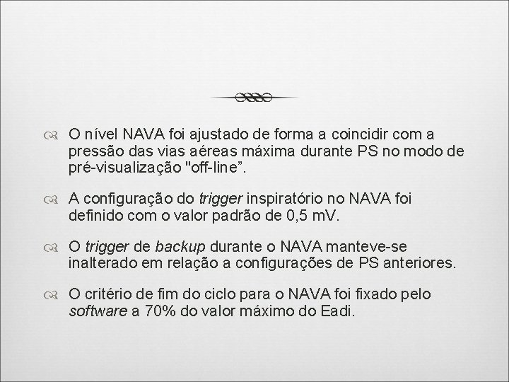  O nível NAVA foi ajustado de forma a coincidir com a pressão das