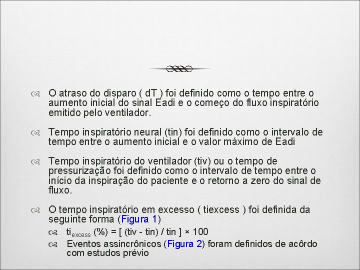  O atraso do disparo ( d. T ) foi definido como o tempo