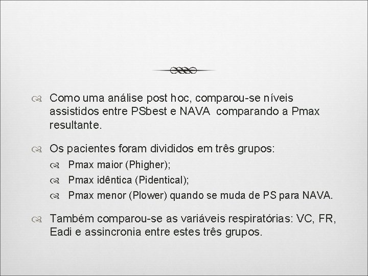  Como uma análise post hoc, comparou-se níveis assistidos entre PSbest e NAVA comparando