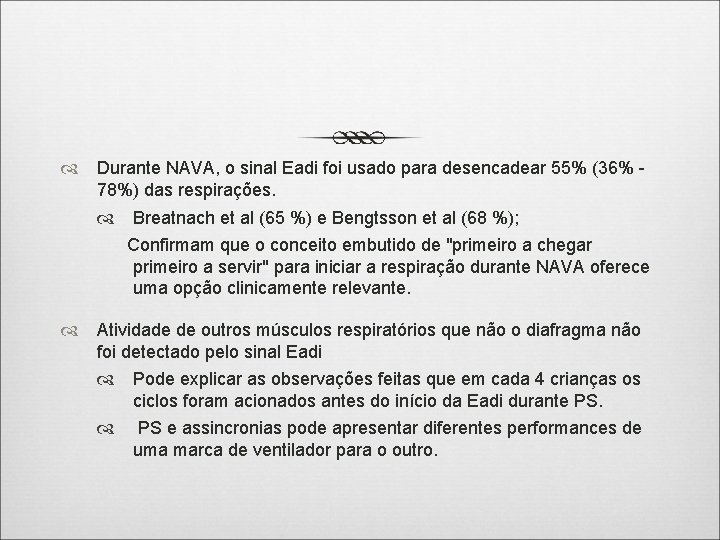  Durante NAVA, o sinal Eadi foi usado para desencadear 55% (36% 78%) das