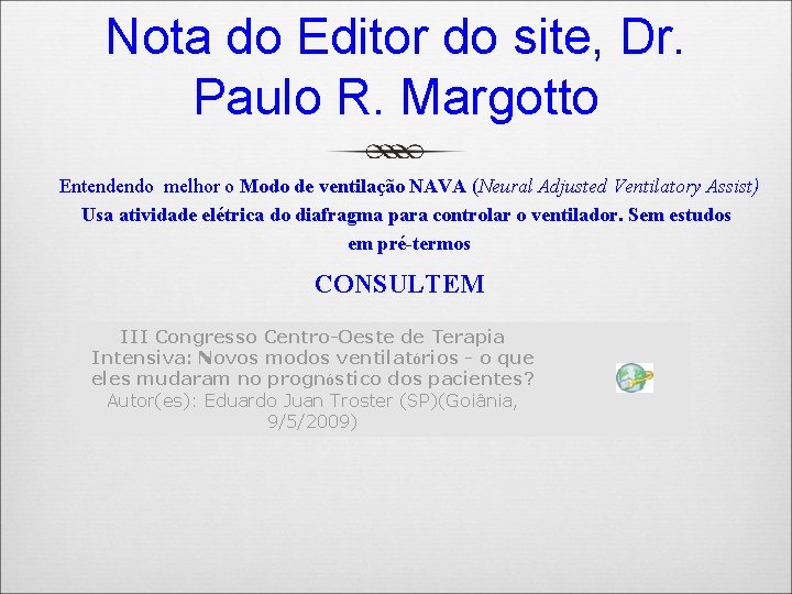 Nota do Editor do site, Dr. Paulo R. Margotto Entendendo melhor o Modo de