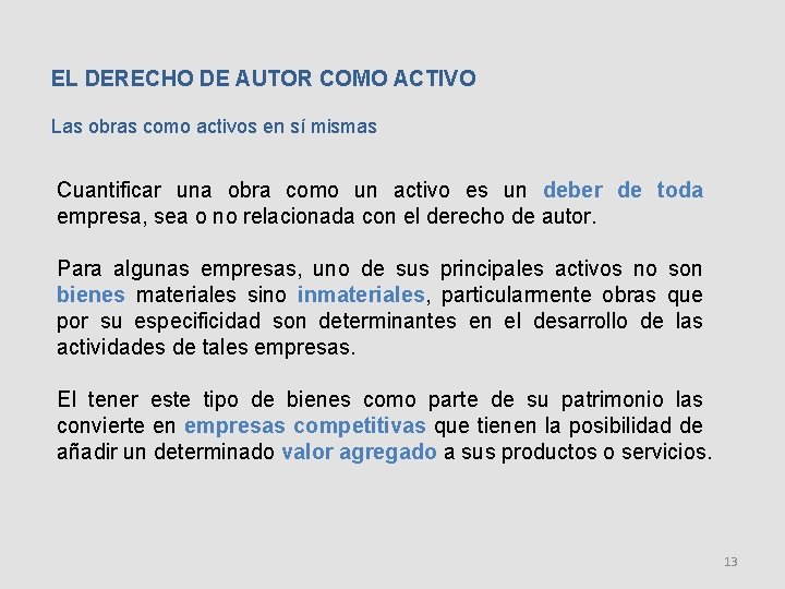EL DERECHO DE AUTOR COMO ACTIVO Las obras como activos en sí mismas Cuantificar