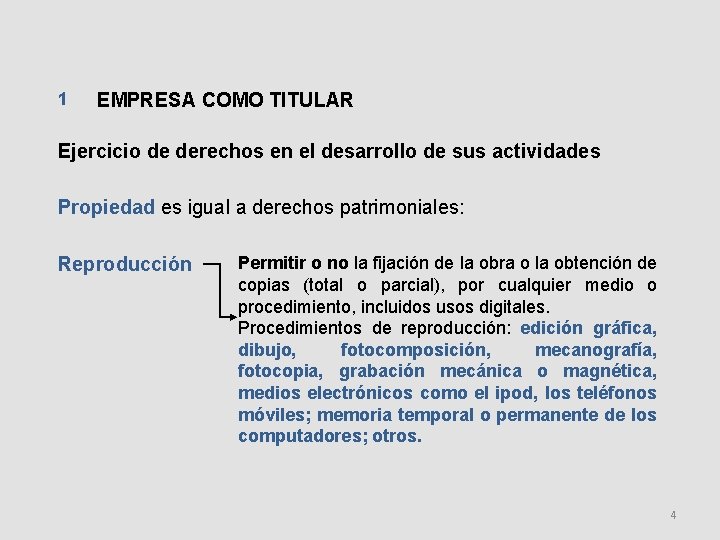 1 EMPRESA COMO TITULAR Ejercicio de derechos en el desarrollo de sus actividades Propiedad