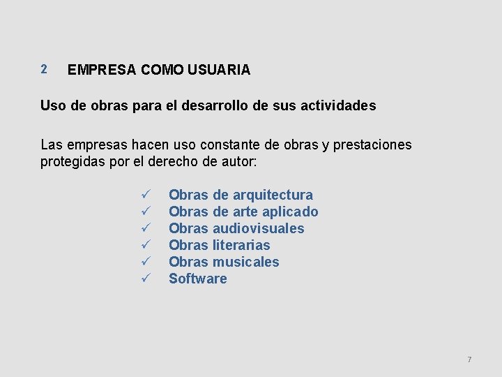 2 EMPRESA COMO USUARIA Uso de obras para el desarrollo de sus actividades Las