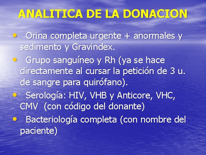 ANALITICA DE LA DONACION • Orina completa urgente + anormales y sedimento y Gravindex.