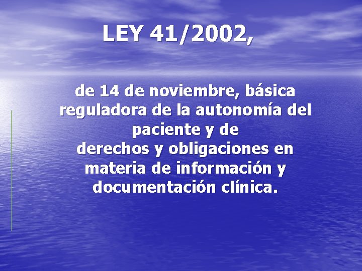 LEY 41/2002, de 14 de noviembre, básica reguladora de la autonomía del paciente y