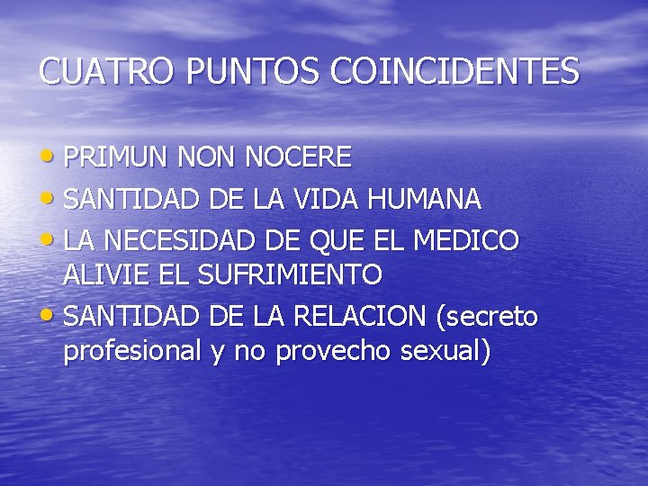 CUATRO PUNTOS COINCIDENTES • PRIMUN NOCERE • SANTIDAD DE LA VIDA HUMANA • LA