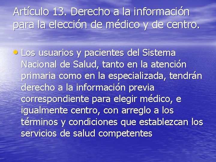 Artículo 13. Derecho a la información para la elección de médico y de centro.