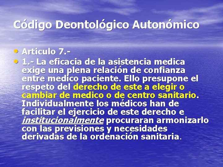 Código Deontológico Autonómico • Articulo 7. • 1. - La eficacia de la asistencia