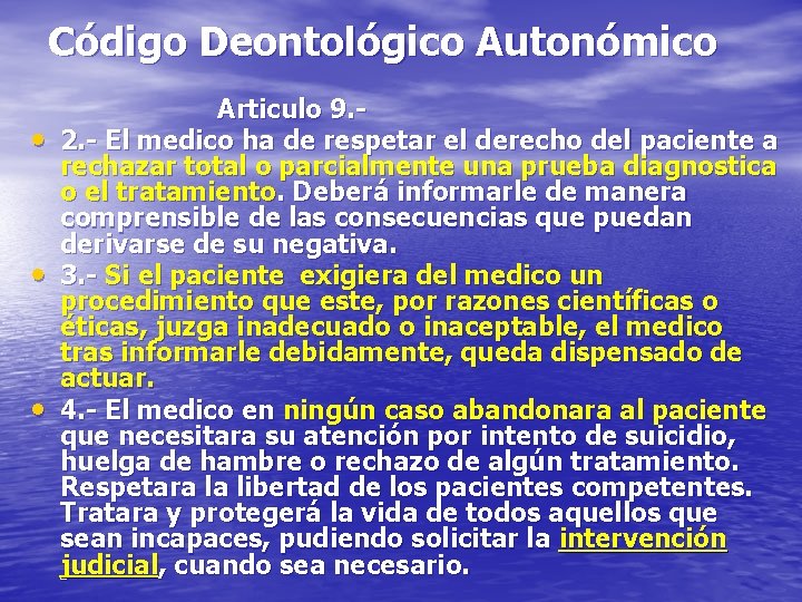 Código Deontológico Autonómico • • • Articulo 9. 2. - El medico ha de