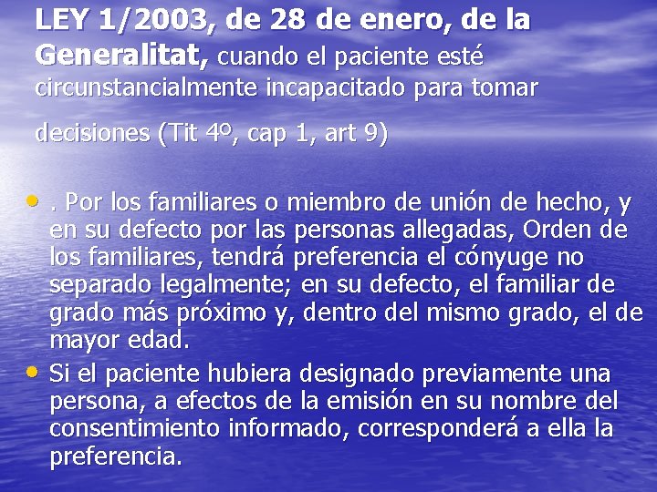 LEY 1/2003, de 28 de enero, de la Generalitat, cuando el paciente esté circunstancialmente