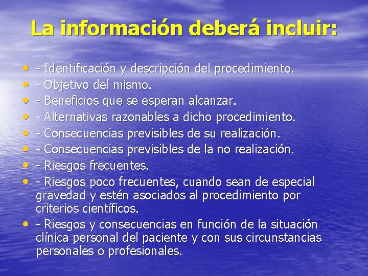 La información deberá incluir: • • • - Identificación y descripción del procedimiento. -