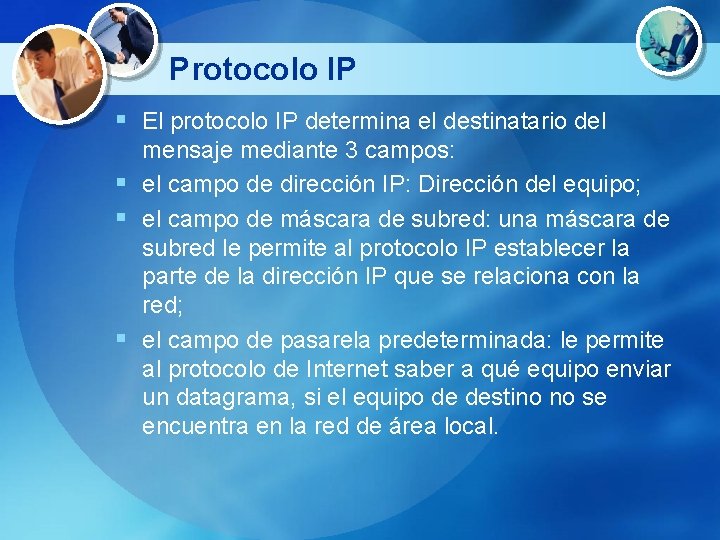 Protocolo IP § El protocolo IP determina el destinatario del mensaje mediante 3 campos: