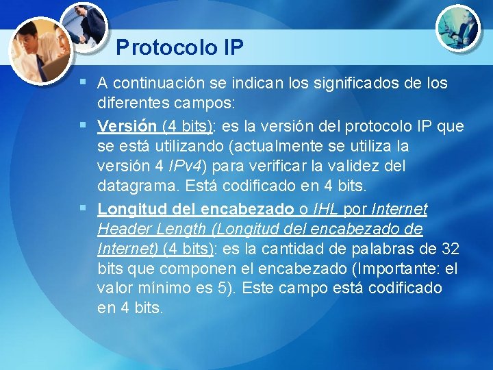 Protocolo IP § A continuación se indican los significados de los diferentes campos: § Protocolo IP § A continuación se indican los significados de los diferentes campos: §