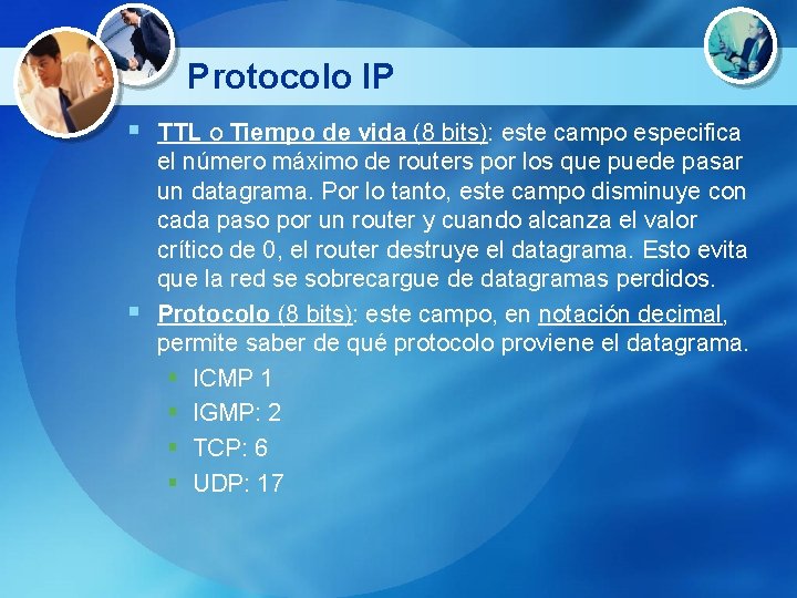 Protocolo IP § TTL o Tiempo de vida (8 bits): este campo especifica el