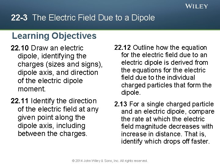 22 -3 The Electric Field Due to a Dipole Learning Objectives 22. 10 Draw