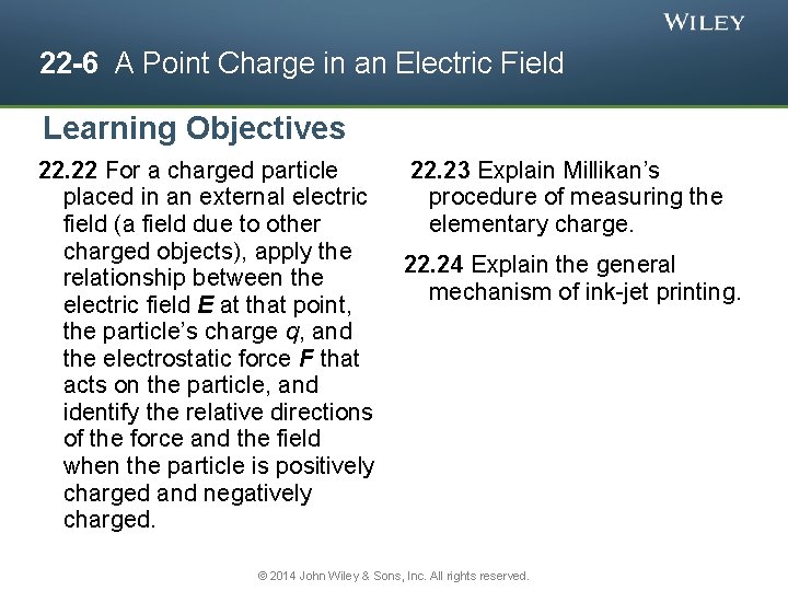 22 -6 A Point Charge in an Electric Field Learning Objectives 22. 22 For