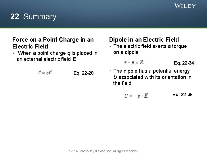 22 Summary Force on a Point Charge in an Electric Field • When a