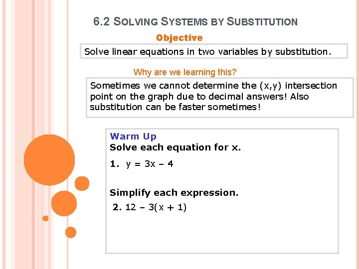 6. 2 SOLVING SYSTEMS BY SUBSTITUTION Objective Solve linear equations in two variables by